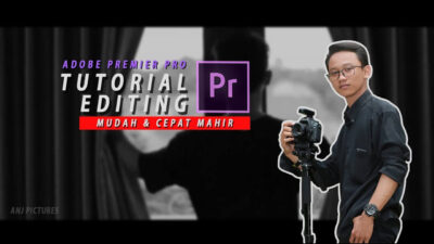 Teknik Dasar dan Cara Cepat Edit Video dengan Adobe Premier Pro